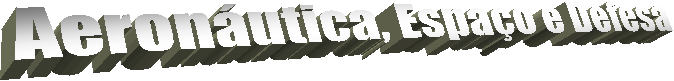 Aeron�utica, Espa�o e Defesa
