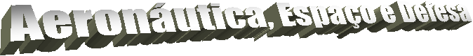 Aeron�utica, Espa�o e Defesa
